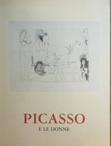 Picasso E Le Donne. Disegni E Incisioni 1930 - 1971 - Jean Clair - copertina