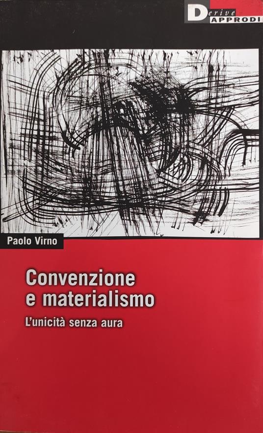Convenzione E Materialismo. L'Unicità Senza Paura - Paolo Virno - copertina