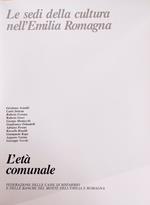 Le Sedi Della Cultura Nell'Emilia Romagna. L'Eta' Comunale