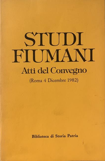 Studi Fiumani. Atti Del Convegno. (Roma 4 Dicembre 1982) - copertina