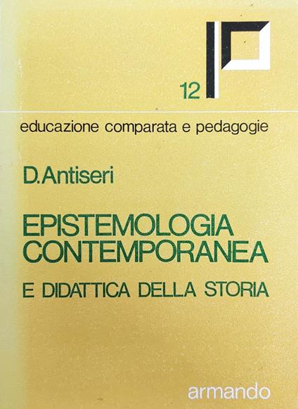 Epistemologia Contemporanea E Didattica Della Storia - Dario Antiseri - copertina