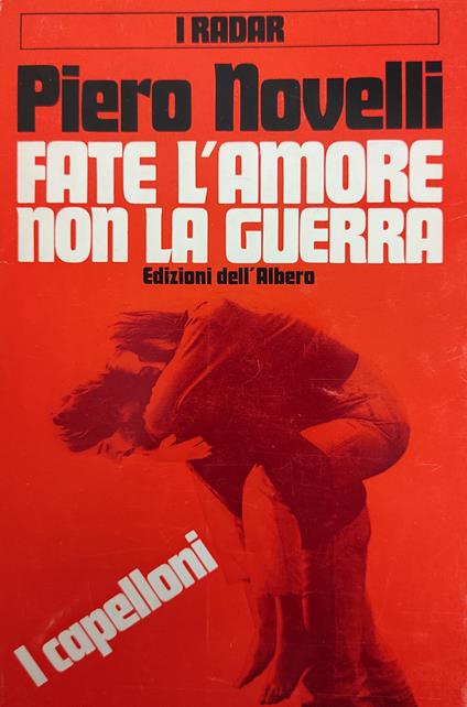 Fate L'Amore Non La Guerra - Piero Novelli - copertina