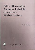 Antonio Labriola. Educazione, Politica, Cultura