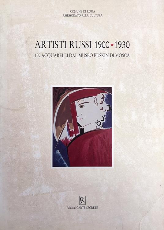 Artisti Russi 190 0 - 1930. 150 Acquarelli Dal Museo Puskin Di Mosca - copertina