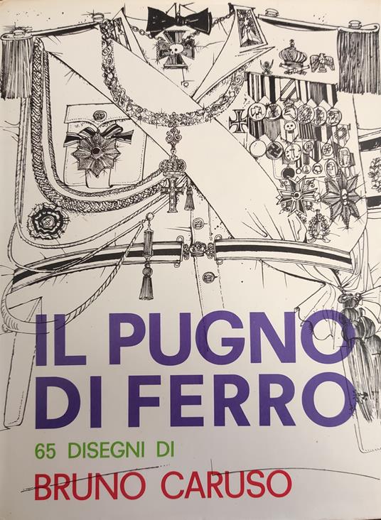 Il Pugno Di Ferro. 65 Disegni Di Bruno Caruso - copertina