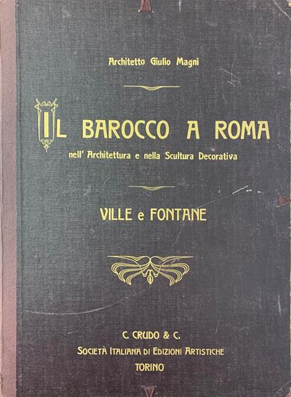 Il Barocco A Roma Nell'Architettura E Nella Scultura Decorativa. Ville E Fontane - copertina