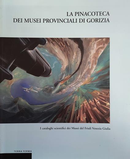 La Pinacoteca Dei Musei Provinciali Di Gorizia - copertina