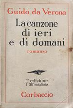 La Canzone Di Ieri E Di Domani. Romanzo