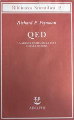 Qed. La Strana Teoria Della Luce E Della Materia