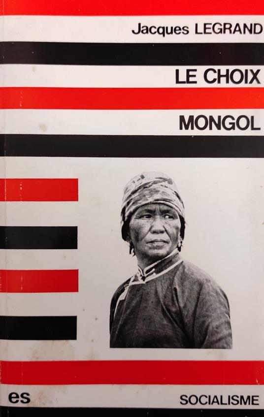 Choix Mongol. De La Feodalite Au Socialisme - copertina