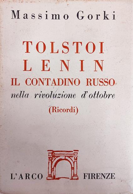 Tolstoi, Lenin. Il Contadino Russo Nella Rivoluzione D'Ottobre (Ricordi) - Massimo Gori - copertina