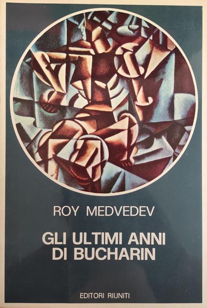 Ultimi Anni Di Bucharin - Roy Medvedev - copertina