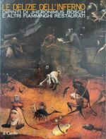 Delizie Dell'Inferno. Dipinti Di Jheronimus Bosch E Altri Fiamminghi Restaurati