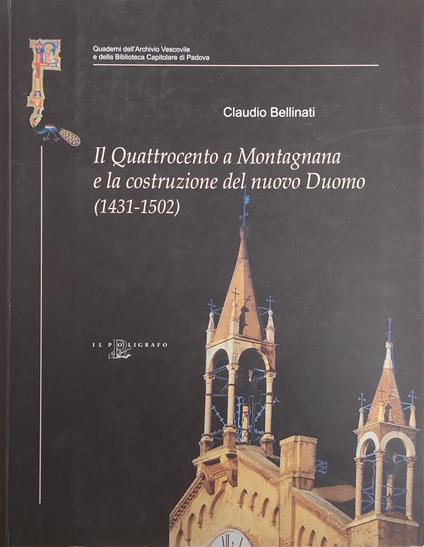 Il Quattrocento A Montagnana E La Costruzione Del Nuovo Duomo (1431-1502) - Claudio Bellinati - copertina