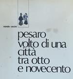 Pesaro: Il Volto Di Una Citta' Tra Otto E Novecento