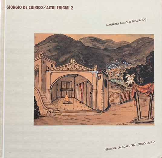 Giorgio De Chirico. Altri Enigmi (Vol. 2) - Maurizio Fagiolo Dell'Arco - copertina