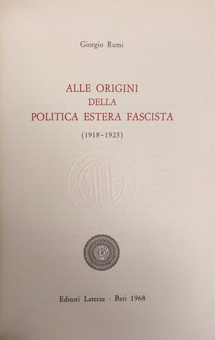 Alle Origini Della Politica Estera Fascista. 1918- 1923 - Giorgio Rumi - copertina