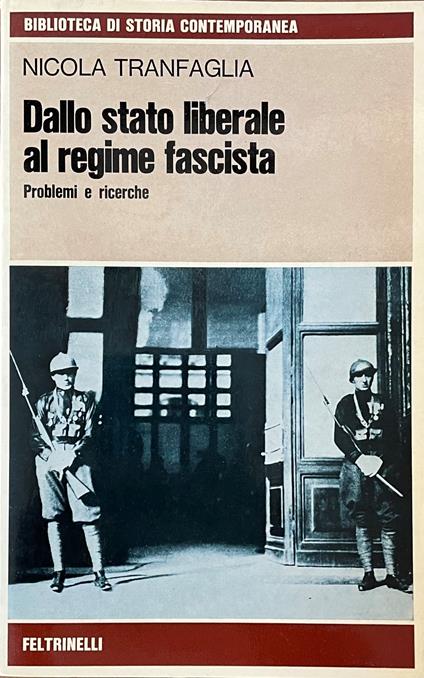 Dallo Stato Liberale Al Regime Fascista. Problemi E Ricerche - Nicola Tranfaglia - copertina