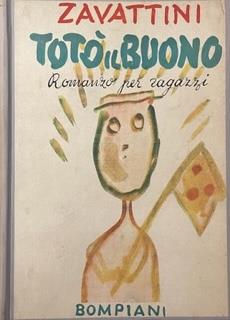 Totò Il Buono. Romanzo Per Ragazzi - Cesare Zavattini - copertina