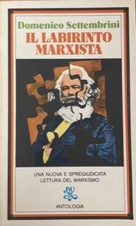Il Labirinto Marxista. Antologia Ragionata - Domenico Settembrini - copertina