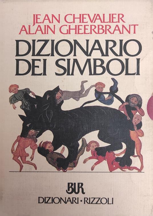 Dizionario Dei Simboli. Miti, Sogni, Costumi, Gesti, Forme, Figure, Colori,  Numeri - Jean Chevalier - Libro Usato - BUR Biblioteca Univ. Rizzoli - | IBS