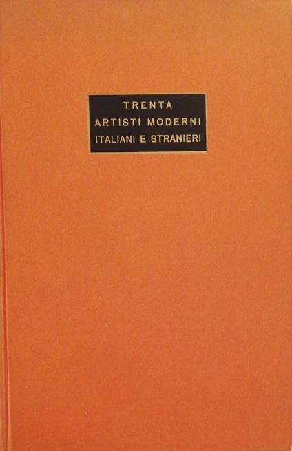 Trenta Artisti Moderni Italiani E Stranieri - Ardengo Soffici - copertina