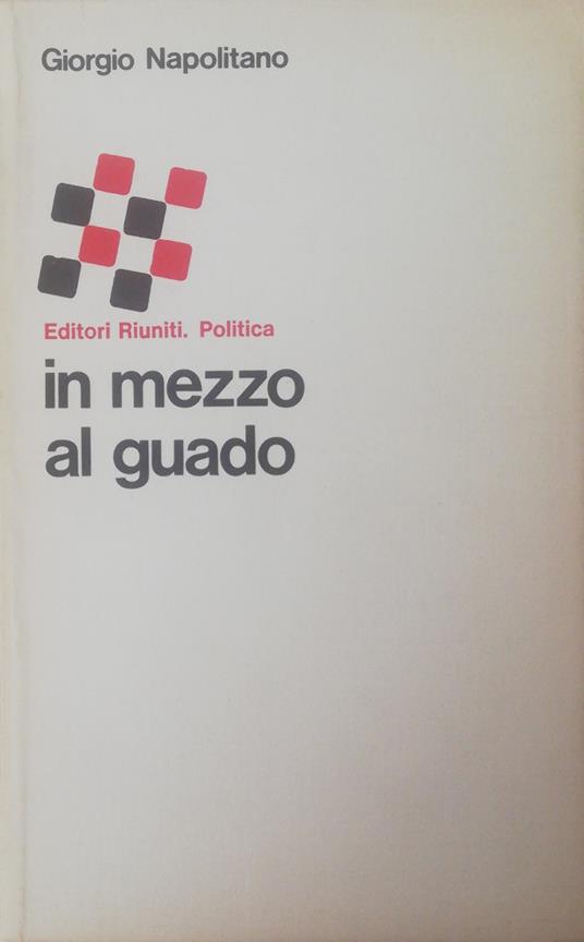 In Mezzo Al Guado - Giorgio Napolitano - copertina