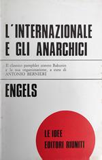 L' Internazionale E Gli Anarchici. L' Alleanza Della Democrazia Socialista. L' Associazione Internazionale Dei Lavoratori