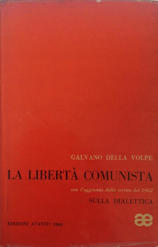 La Liberta' Comunista - Galvano Della Volpe - copertina