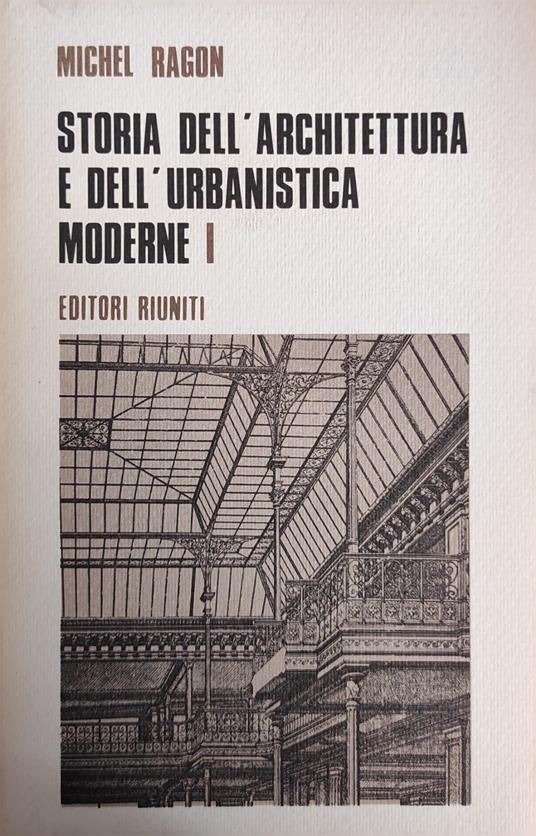 Storia Dell'Architettura E Dell'Urbanistica Moderne - Michel Ragon - copertina