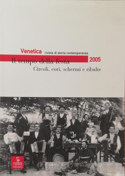 Venetica. Rivista Di Storia Contemporanea. Circoli, Cori, Schermi E Ribalte - copertina