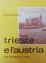 Trieste E L'Austria. Fra Retaggio E Mito