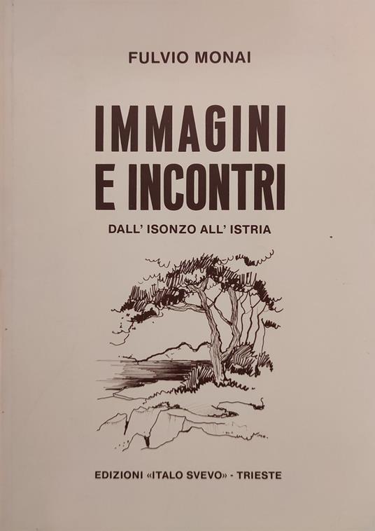 Immagini E Incontri. Dall'Isonzo All'Istria - copertina