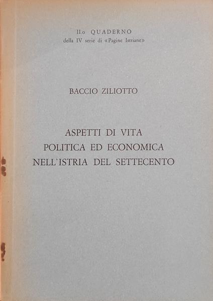 Aspetti Di Vita Politica Ed Economica Nell'Istria Del Settecento - copertina