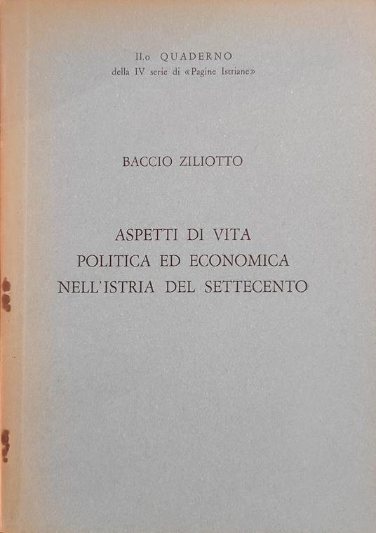 Aspetti Di Vita Politica Ed Economica Nell'Istria Del Settecento - copertina