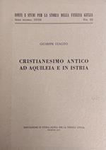 Cristianesimo Antico Ad Aquileia E In Istria