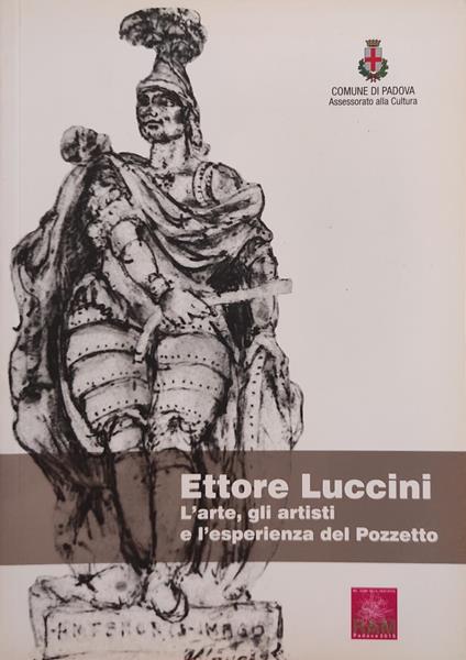 Ettore Luccini. L'Arte, Gli Artisti E L'Esperienza Del Pozzetto - copertina