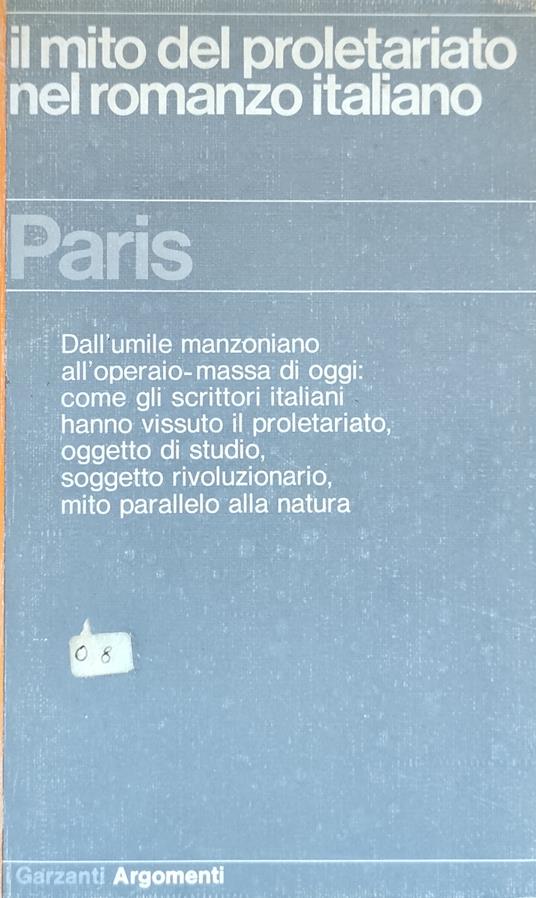 Il Mito Del Proletariato Nel Romanzo Italiano - Renzo Paris - copertina