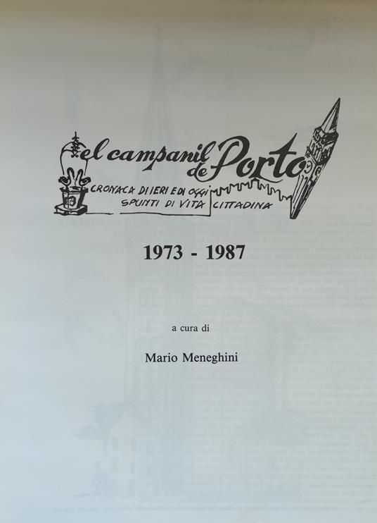 El Campanil De Porto. Cronaca Di Ieri E Di Oggi. Spunti Di Vita Cittadina 1973-1987 - copertina
