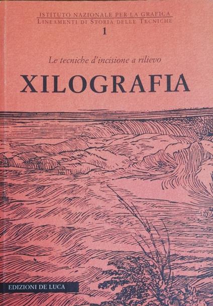 Le Tecniche D'Incisione A Rilievo. La Xilografia - copertina