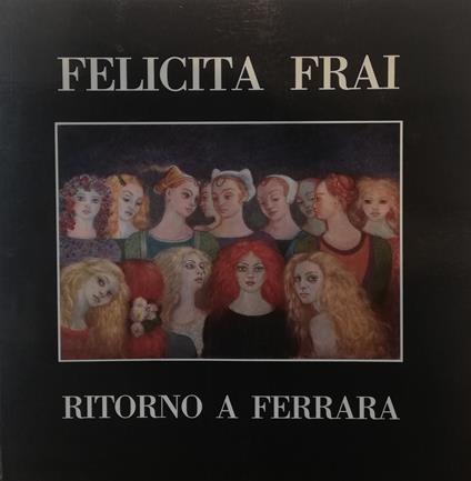 Felicita Frai. Ritorno A Ferrara - copertina