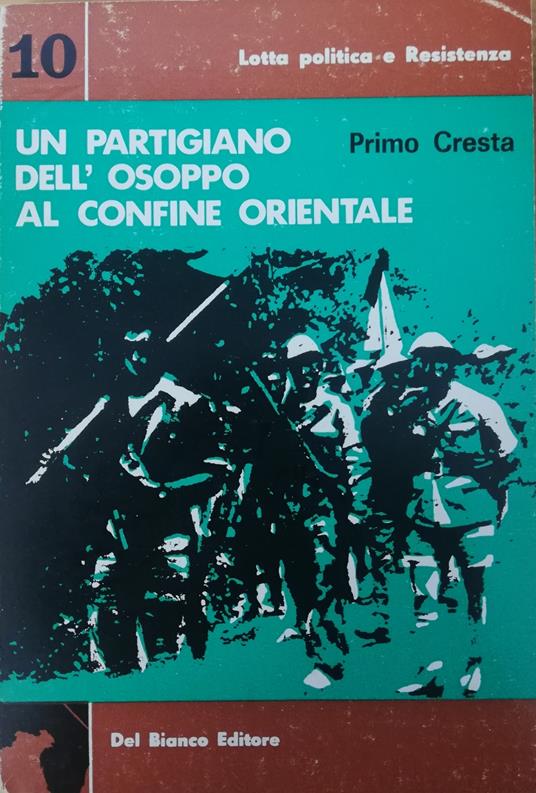 Un Partigiano Dell'Osoppo Al Confine Orientale - copertina