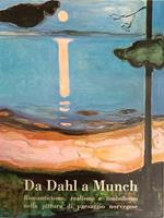 Da Dahl A Munch. Romanticismo, Realismo E Simbolismo Nella Pittura Di Paesaggio Norvegese