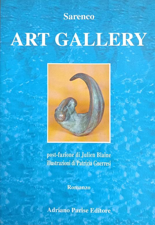 Art Gallery. La Vera Storia Di Marcello, Mercante D'Arte - Sarenco - copertina