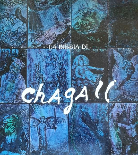 La Bibbia Di Marc Chagall. Centocinque Acqueforti Dal 1931 Al 1956 - copertina