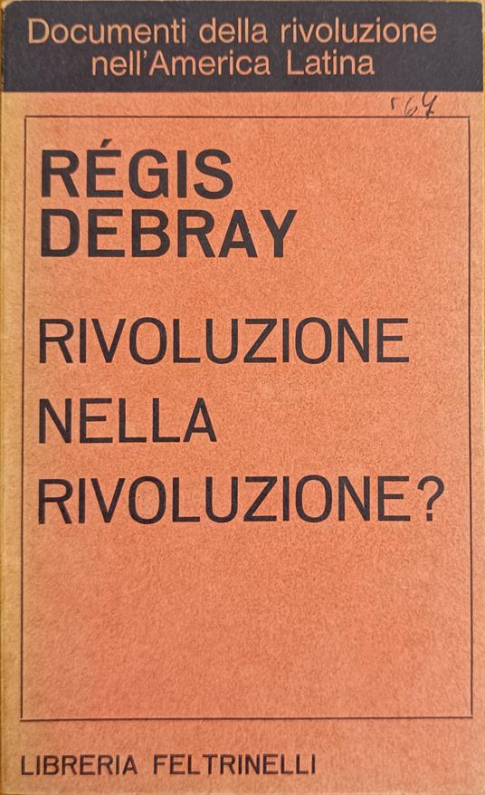 Rivoluzione Nella Rivoluzione? - Debray Regis,Regis Debray - copertina