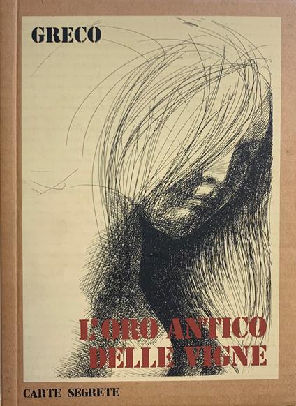 L' Oro Antico Delle Vigne - Greco Emilio,Emilio Greco - copertina