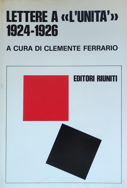 Lettere A "L'Unita'" 1924-1926 - Clemente Ferrario - copertina