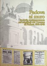 Padova Al Muro. La Storia Contemporanea Nei Manifesti Del Comune Di Padova 1901 - 1945