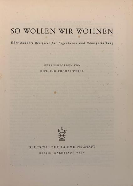 So Wollen Wir Wohnen. Über Hundert Beispiele Für Eigenheime Und Raumgestaltung - Thomas Weber - copertina